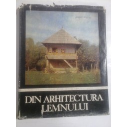 DIN ARHITECTURA LEMNULUI IN ROMANIA-Andrei Panoiu